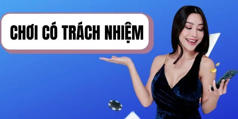 Lý giải chi tiết về khái niệm chơi có trách nhiệm Lý giải chi tiết về khái niệm chơi có trách nhiệm